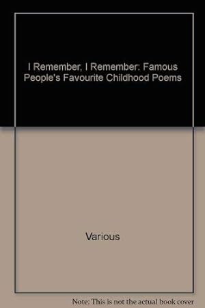 Bild des Verkufers fr I Remember, I Remember: Famous People's Favourite Childhood Poems zum Verkauf von WeBuyBooks