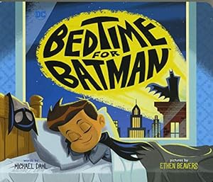 Seller image for Bedtime for Batman (DC Super Heroes) for sale by Reliant Bookstore