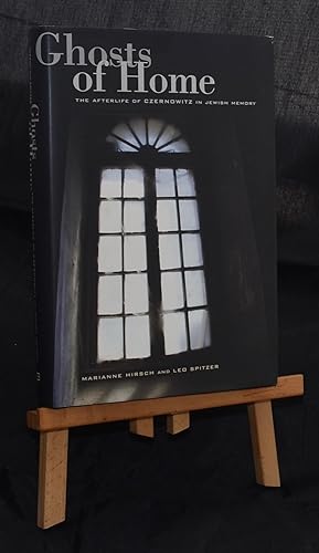 Bild des Verkufers fr Ghosts of Home: The Afterlife of Czernowitz in Jewish Memory. First Printing. Signed by the Author zum Verkauf von Libris Books