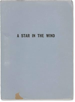 A Star in the Wind (Original screenplay for an unproduced film)