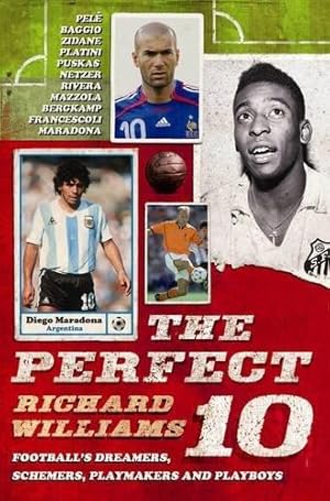 Bild des Verkufers fr The Perfect 10: Dreamers, schemers, playmakers and playboys: the men who wore football's magic number zum Verkauf von WeBuyBooks