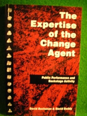 Seller image for The Expertise of the Change Agent: Public Performance and Backstage Activity for sale by WeBuyBooks
