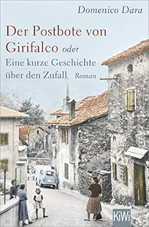 Der Postbote von Girifalco oder eine kurze Geschichte über den Zufall. Roman. Aus dem Italienisch...