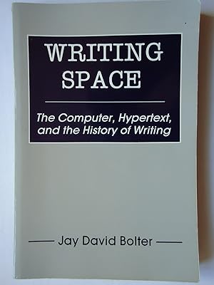 Imagen del vendedor de WRITING SPACE. The Computer, Hypertext, and the History of Writing a la venta por GfB, the Colchester Bookshop