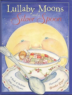 Seller image for Lullaby Moons and a Silver Spoon for sale by Cher Bibler