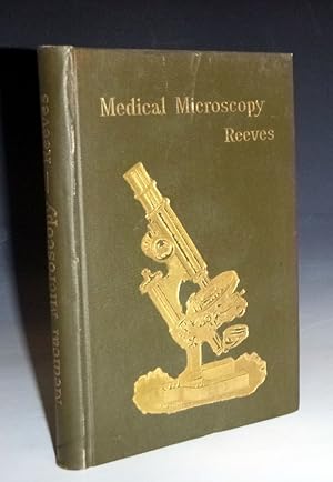 A Hand-Book of Medical Microscopy for Students and General Practiioners Including Chapters on Bac...