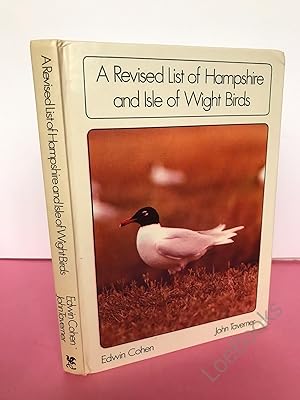 A REVISED LIST OF THE HAMPSHIRE AND ISLE OF WIGHT BIRDS [Signed and Inscribed By the Author; Asso...