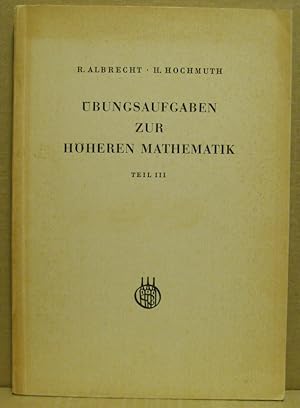 Übungsaufgaben zur höheren Mathematik. Teil III.