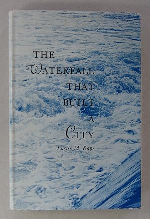 Seller image for Waterfall That Built a City: The Falls of St. Anthony in Minneapolis for sale by Midway Book Store (ABAA)