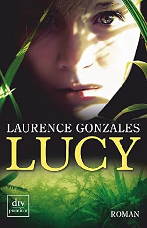 Seller image for Lucy : Roman. Laurence Gonzales. Dt. von Britta Mmmler / dtv ; 24890 : Premium for sale by Antiquariat Buchhandel Daniel Viertel