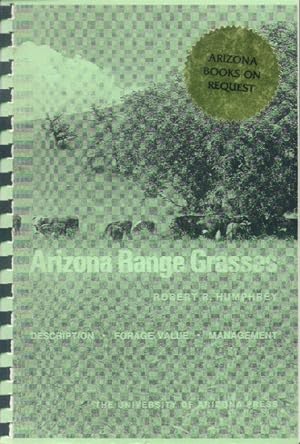 Arizona Range Grasses; Their Description, Forage Value and Management
