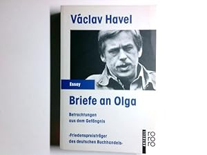 Bild des Verkufers fr Briefe an Olga : Betrachtungen aus dem Gefngnis. Vclav Havel. Aus d. Tschech. von Joachim Bruss. Fr d. dt. Ausg. bearb. von Ji Gruša / Rororo ; 12732 : rororo aktuell Essay zum Verkauf von Antiquariat Buchhandel Daniel Viertel