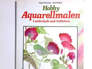 Seller image for Hobby Aquarellmalen. Landschaft und Stilleben. for sale by Antiquariat Buchhandel Daniel Viertel