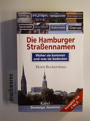 Bild des Verkufers fr Die Hamburger Straennamen: Woher sie kommen und was sie bedeuten. (Komplett von A - Z). zum Verkauf von Druckwaren Antiquariat