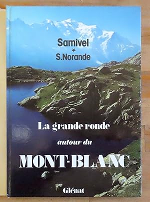 Bild des Verkufers fr La grande ronde autour du Mont-Blanc. zum Verkauf von La Bergerie
