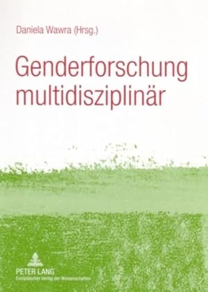 Genderforschung multidisziplinär.