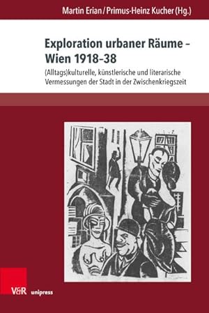 Bild des Verkufers fr Exploration urbaner Rume - Wien 1918-38: (Alltags)kulturelle, knstlerische und literarische Vermessungen der Stadt in der Zwischenkriegszeit : (Alltags)kulturelle, knstlerische und literarische Vermessungen der Stadt in der Zwischenkriegszeit zum Verkauf von AHA-BUCH