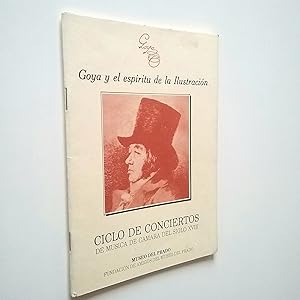 Seller image for Goya y el espritu de la Ilustracin. Ciclo de Conciertos de msica de cmara del siglo XVIII for sale by MAUTALOS LIBRERA