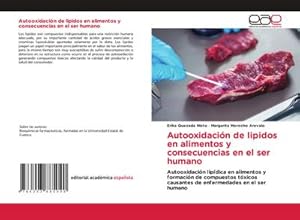 Seller image for Autooxidacin de lipidos en alimentos y consecuencias en el ser humano : Autooxidacin lipdica en alimentos y formacin de compuestos txicos causantes de enfermedades en el ser humano for sale by AHA-BUCH GmbH