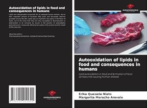 Seller image for Autooxidation of lipids in food and consequences in humans : Lipid autoxidation in food and formation of toxic compounds causing human disease for sale by AHA-BUCH GmbH