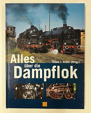 Seller image for Alles ber die Dampflok. Mit vielen s/w Abb. for sale by Der Buchfreund