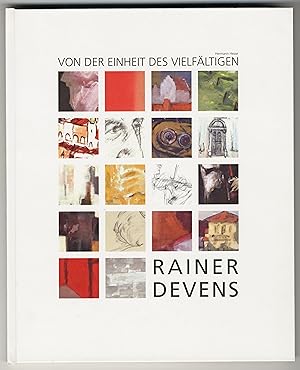 RAINER DEVENS - Von der Einheit des Vielfältigen. -