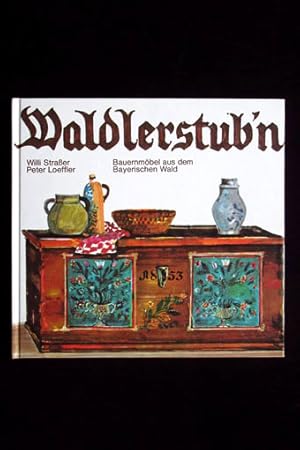 Image du vendeur pour Waldlerstub`n. Bauernmbel aus dem Bayerischen Wald. mis en vente par Verlag + Antiquariat Nikolai Lwenkamp