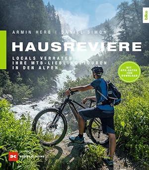 Hausreviere Locals verraten ihre MTB-Lieblingstouren in den Alpen