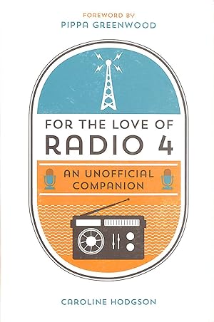 For the Love of Radio 4: An Unofficial Companion