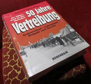 Seller image for 50 Jahre Vertreibung : der Vlkermord an den Deutschen. Ostdeutschland und das Sudetenland: Rckgabe statt Verzicht. for sale by Antiquariat Clement