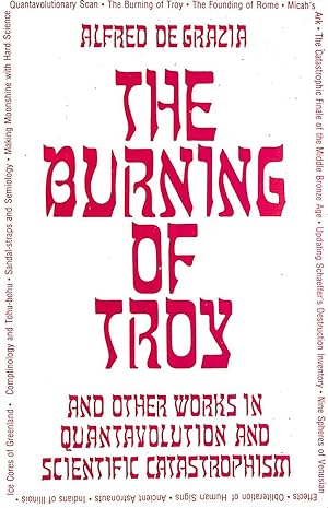 Bild des Verkufers fr The Burning of Troy: And Other Works in Scientific Catastrophism zum Verkauf von M Godding Books Ltd