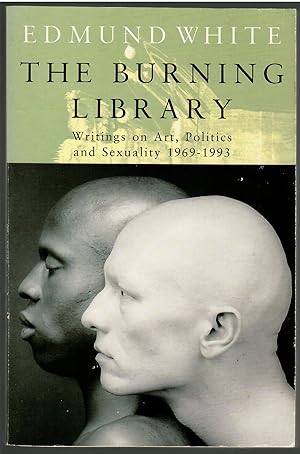 Seller image for The Burning Library: Writings On Art, Politics And Sexuality 1969-1993 for sale by Michael Moons Bookshop, PBFA