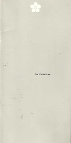 Seller image for Die Weie Rose. Der Widestand von Studenten gegen Hitler Mnchen 1942/43 for sale by Bij tij en ontij ...
