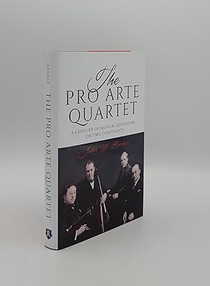 Seller image for THE PRO ARTE QUARTET A Century of Musical Adventure on Two Continents for sale by Rothwell & Dunworth (ABA, ILAB)