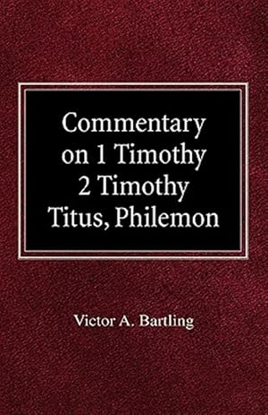 Seller image for Commentary on 1 Timothy, 2 Timothy, Titus, Philemon for sale by GreatBookPricesUK