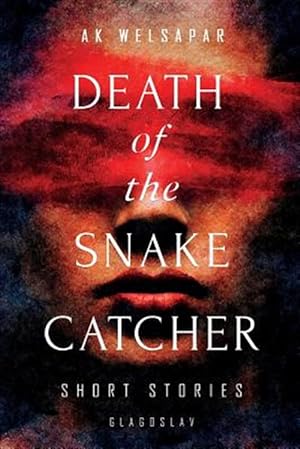 Image du vendeur pour Death of the Snake Catcher: Short Stories mis en vente par GreatBookPricesUK