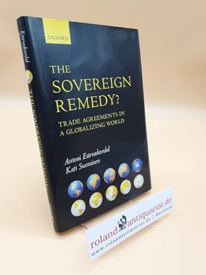 Bild des Verkufers fr Estevadeordal, A: The Sovereign Remedy?: Trade Agreements in a Globalizing World zum Verkauf von Roland Antiquariat UG haftungsbeschrnkt