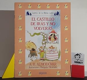 Seller image for El castillo de irs y no volvers. Cuentos de la Media Lunita for sale by MONKEY LIBROS