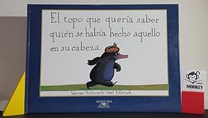 Imagen del vendedor de El topo que quera saber quin se haba hecho aquello en su cabeza a la venta por MONKEY LIBROS