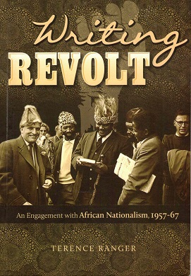 Writing revolt. An engagement with african Nationalism 1957-67