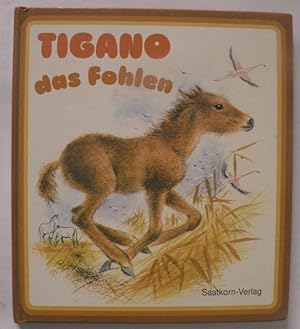 Imagen del vendedor de Bilder aus dem Leben der Tiere: Tigano, das Fohlen (Band 3) a la venta por Antiquariat UPP
