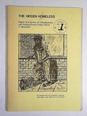 Seller image for The hidden homeless: a report of a survey on homelessness and housing among single young blacks in Gloucester for sale by Cotswold Internet Books