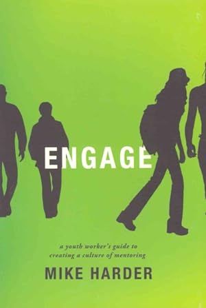Seller image for Engage : A Youth Worker's Guide to Creating a Culture of Mentoring for sale by GreatBookPricesUK