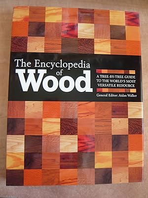 Seller image for The Encyclopedia of Wood: A Tree-by-tree Guide to the World's Most Versatile Resource for sale by Tony Pollastrone