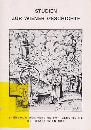 Immagine del venditore per Studien zur Wiener Geschichte. 1981. (Jahrbuch des Vereins fr Geschichte der Stadt Wien ; 37). venduto da Brbel Hoffmann