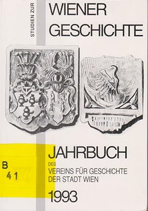 Studien zur Wiener Geschichte. 1993. (Jahrbuch des Vereins für Geschichte der Stadt Wien ; 49).