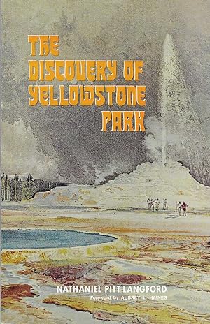 Seller image for The Discovery of Yellowstone Park: Journal of the Washburn Expedition to the Yellowstone and Firehole Rivers in the Year 1870 for sale by BASEMENT BOOKS