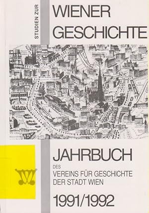 Studien zur Wiener Geschichte. 1991 / 1992. (Jahrbuch des Vereins für Geschichte der Stadt Wien ;...