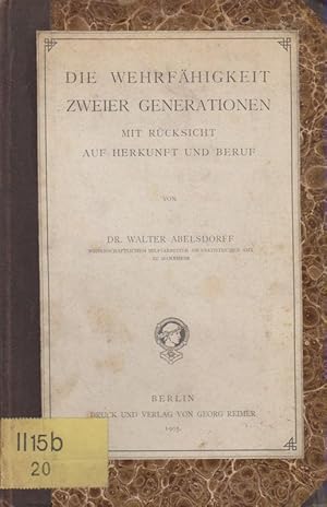 Die Wehrfähigkeit zweier Generationen mit Rücksicht auf Herkunft und Beruf.