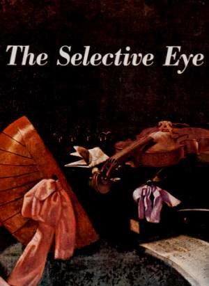 Imagen del vendedor de The Selective Eye: An Anthology of the Best from L'Oeil, The European Art Magazine a la venta por LEFT COAST BOOKS